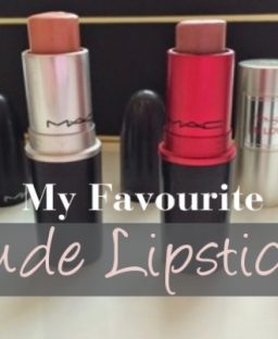 Nude Lipsticks – My Favourites!