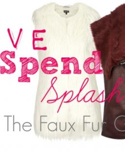Save / Spend / Splash Out: The Faux Fur Gilet